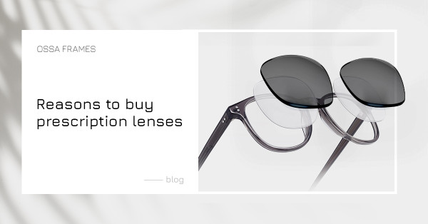 Reasons to buy prescription lenses